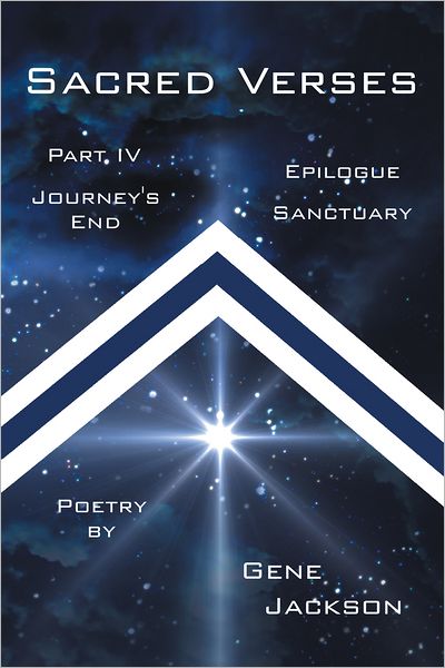 SACRED VERSES, PART FOUR and EPILOGUE: JOURNEY'S END and SANCTUARY