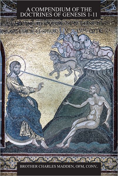 A Compendium of the Doctrines of Genesis 1-11