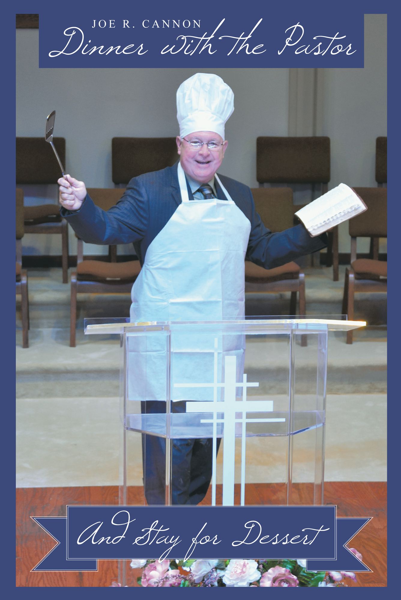 Dinner with the Pastor: And Stay for Dessert