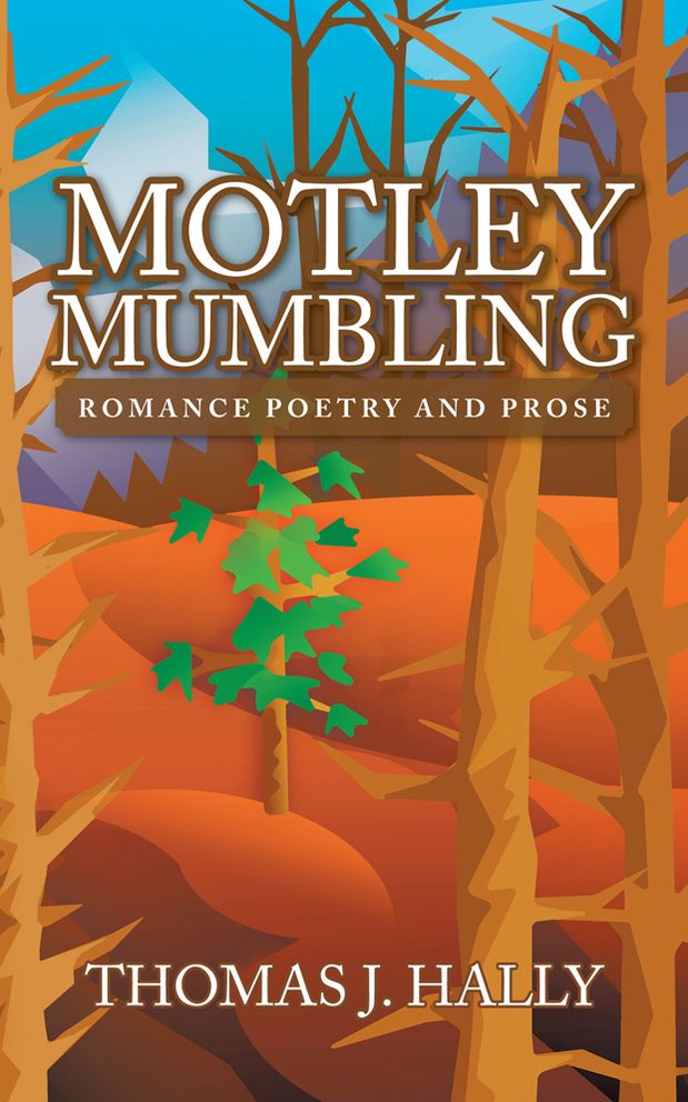Motley Mumbling: Romance Poetry and Prose