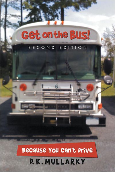 Get on the Bus!: Because You Can't Drive