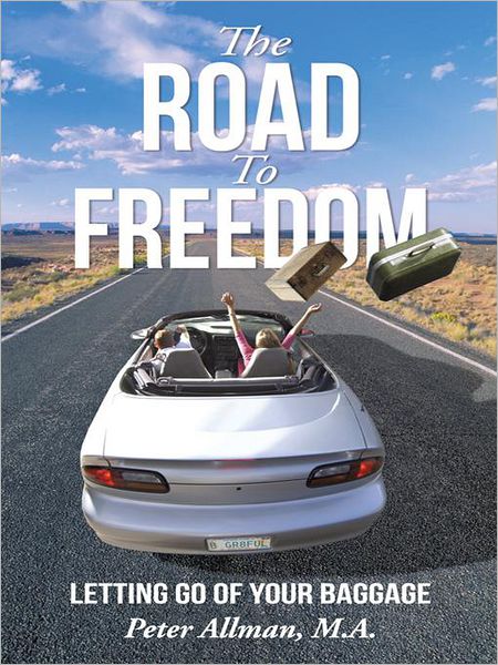 The Road To Freedom: Letting Go Of Your Baggage