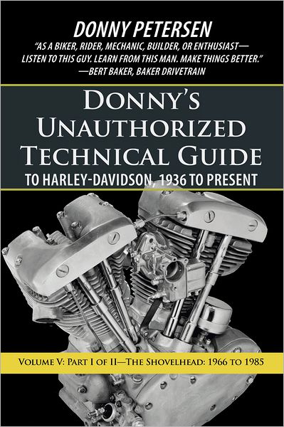 Donny's Unauthorized Technical Guide to Harley-Davidson, 1936 to Present: Volume V: Part I of II--The Shovelhead: 1966 to 1985