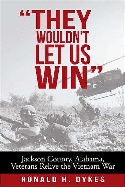 "They Wouldn't Let Us Win": Jackson County, Alabama, Veterans Relive the Vietnam War