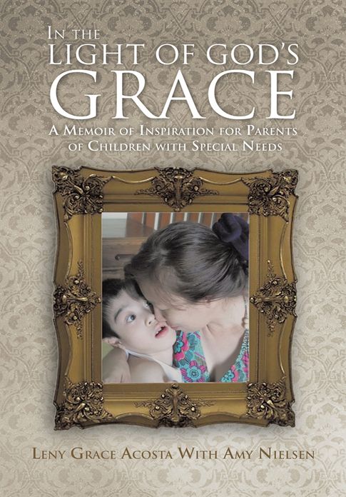In the Light of God's Grace: A Memoir of Inspiration for Parents of Children with Special Needs