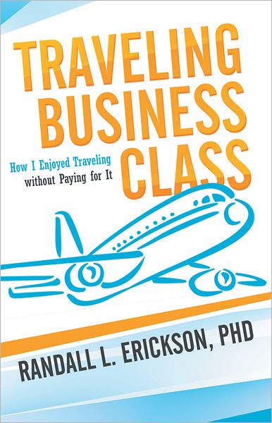Traveling Business Class: How I Enjoyed Traveling without Paying for It