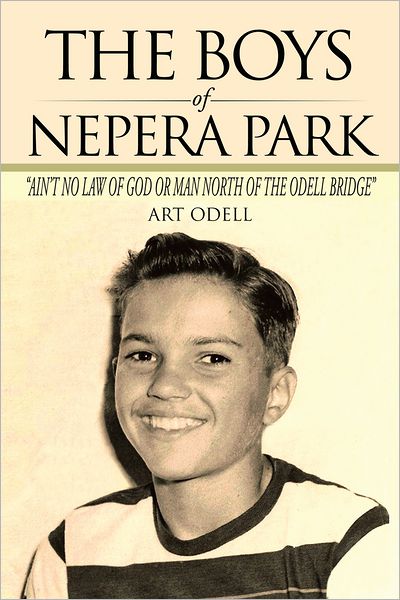 The Boys Of Nepera Park: "AIN'T NO LAW OF GOD OR MAN NORTH OF THE ODELL BRIDGE"