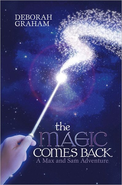 The Magic Comes Back: A Max and Sam Adventure