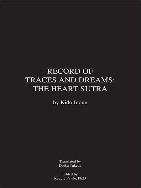 Record of Traces and Dreams: The Heart Sutra