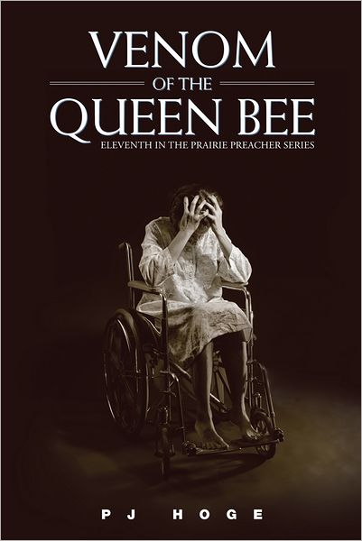 Venom of the Queen Bee: Eleventh in the Prairie Preacher Series