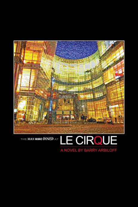 THE MAN WHO DINED AT LE CIRQUE