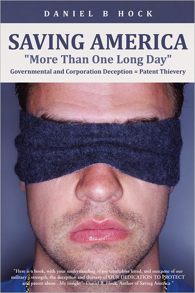 SAVING AMERICA "More Than One Long Day" Governmental and Corporation Deception = Patent Thievery