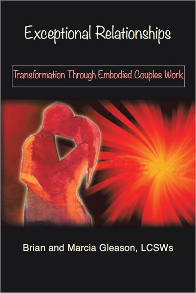 Exceptional Relationships: Transformation Through Embodied Couples Work