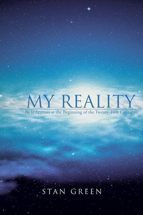My Reality: As It Appears at the Beginning of the Twenty-First Century