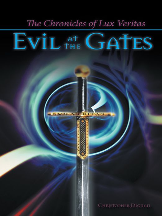 The Chronicles of Lux Veritas: Evil at the Gates