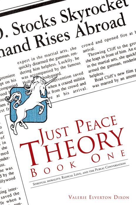 Just Peace Theory Book One: Spiritual Morality, Radical Love, and the Public Conversation