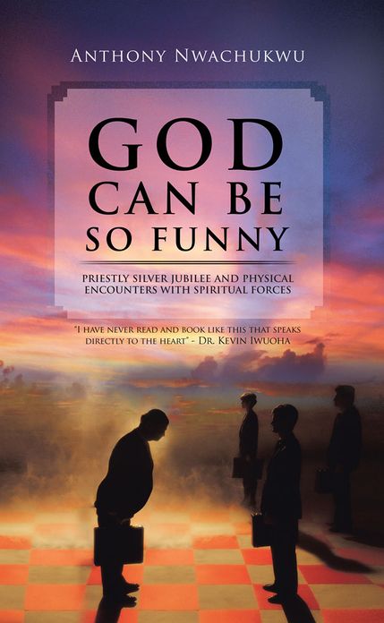 GOD CAN BE SO FUNNY: PRIESTLY SILVER JUBILEE AND PHYSICAL ENCOUNTERS WITH SPIRITUAL FORCES
