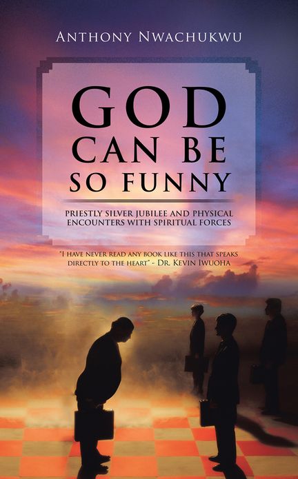 GOD CAN BE SO FUNNY: PRIESTLY SILVER JUBILEE AND PHYSICAL ENCOUNTERS WITH SPIRITUAL FORCES