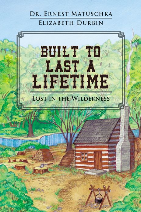 Built to Last a Lifetime: Lost in the Wilderness