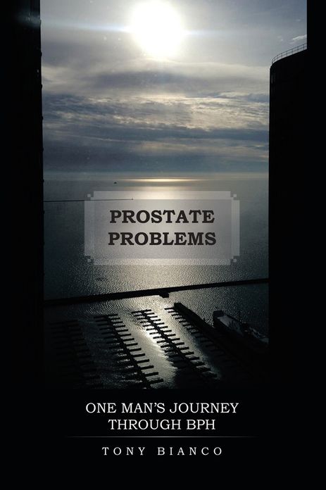 Prostate Problems: One Man's Journey Through BPH