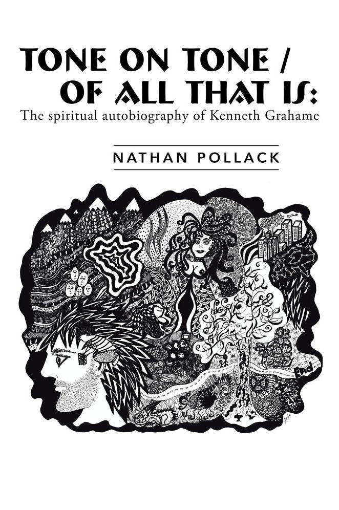 TONE ON TONE/OF ALL THAT IS: the spiritual autobiography of Kenneth Grahame