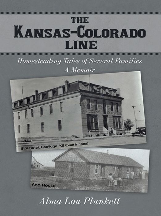 The Kansas-Colorado Line: Homesteading Tales of Several Families