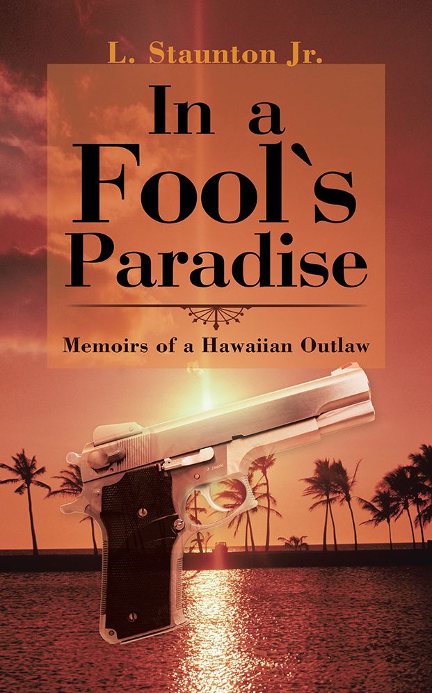 In a Fool's Paradise: Memoirs of a Hawaiian Outlaw