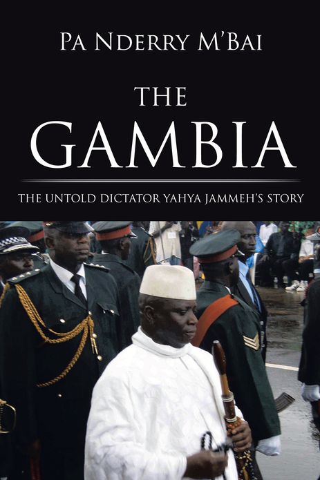 THE GAMBIA: THE UNTOLD DICTATOR YAHYA JAMMEH'S STORY