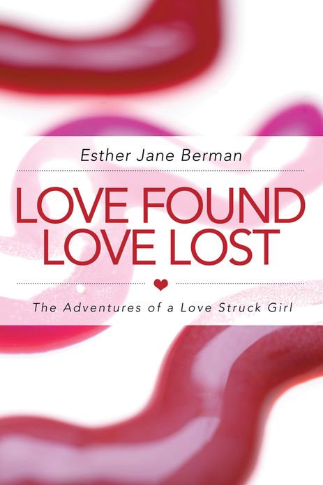 LOVE FOUND LOVE LOST: The Adventures of a Love Struck Girl