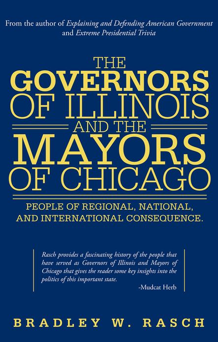 The Governors of Illinois and the Mayors of Chicago: People of Regional, National, and International Consequence