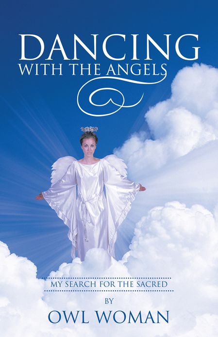 Dancing with the Angels: My Search for the Sacred