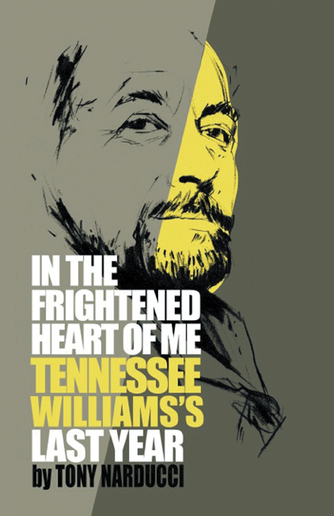 In the Frightened Heart of Me: Tennessee Williams'S Last Year