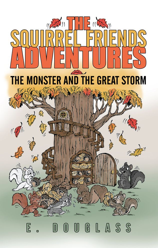 The Squirrel Friends Adventures: The Monster and the Great Storm