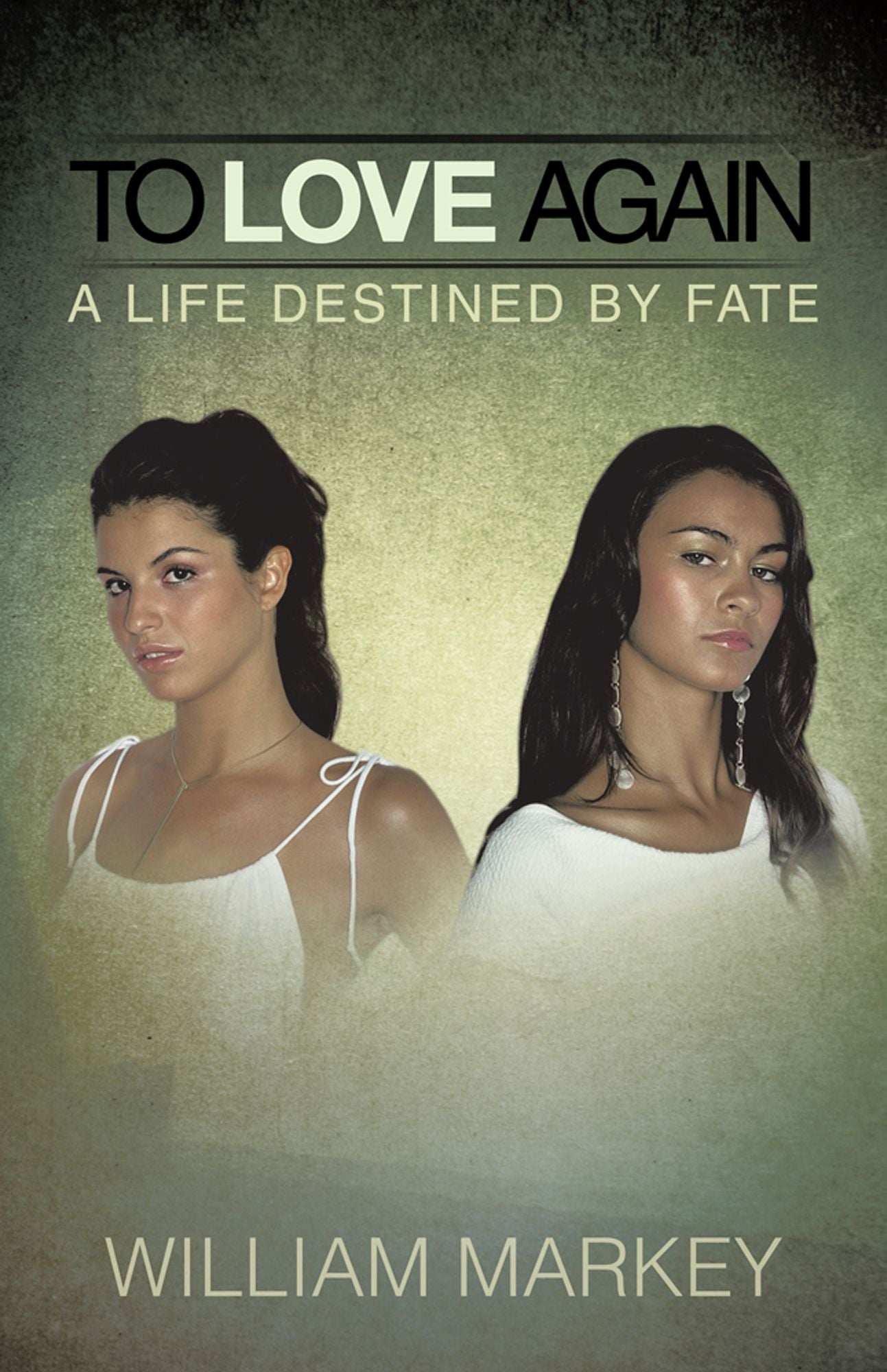 To Love Again: A Life Destined by Fate