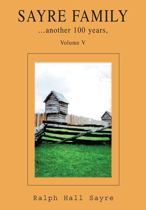 SAYRE FAMILY: another 100 years, Volume V