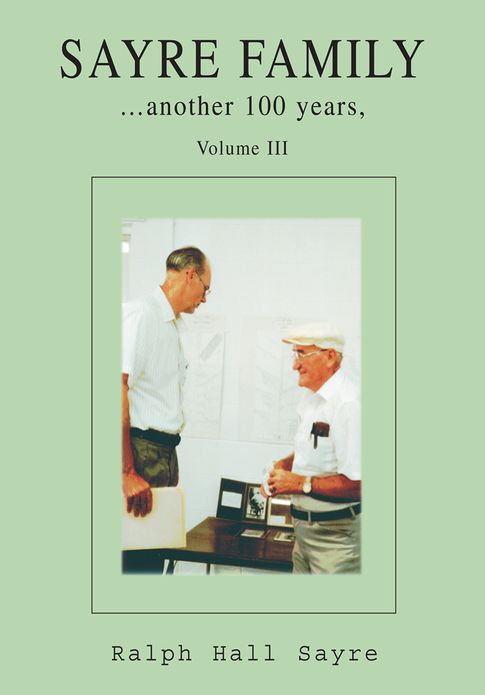SAYRE FAMILY: another 100 years, Volume III