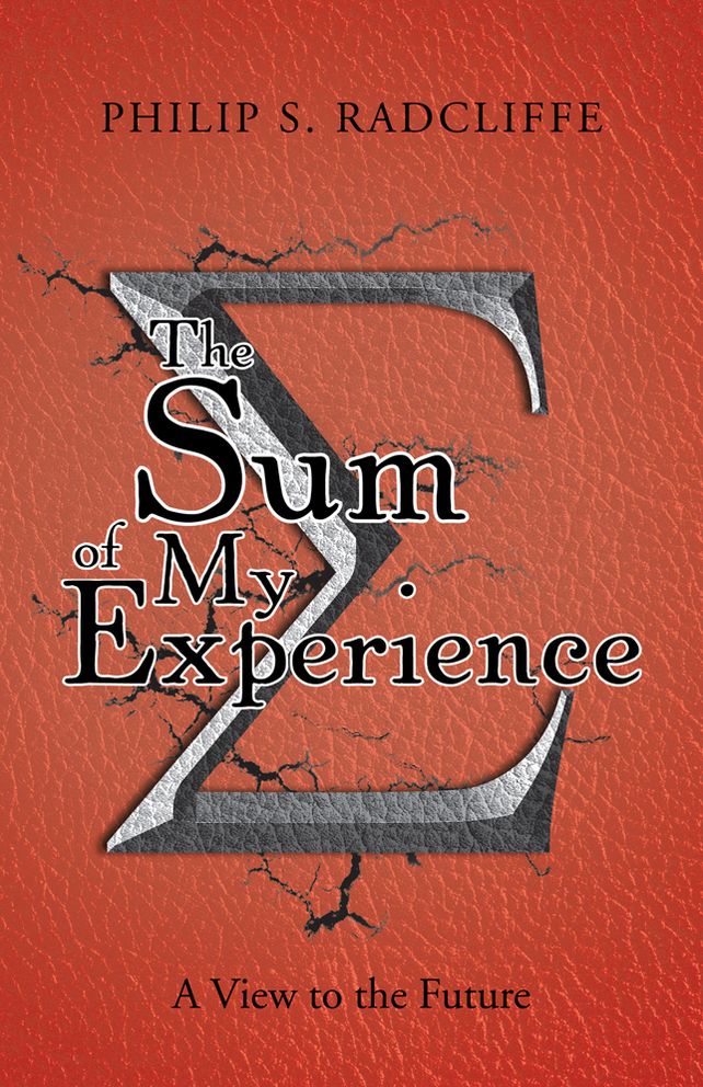 The Sum of My Experience: A View to the Future