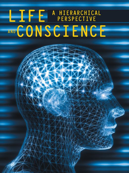 Life and Conscience: A hierarchical perspective