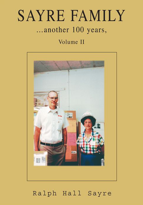 SAYRE FAMILY: another 100 years, Volume II