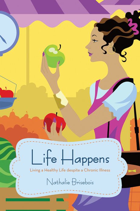Life Happens: Living a Healthy Life despite a Chronic Illness