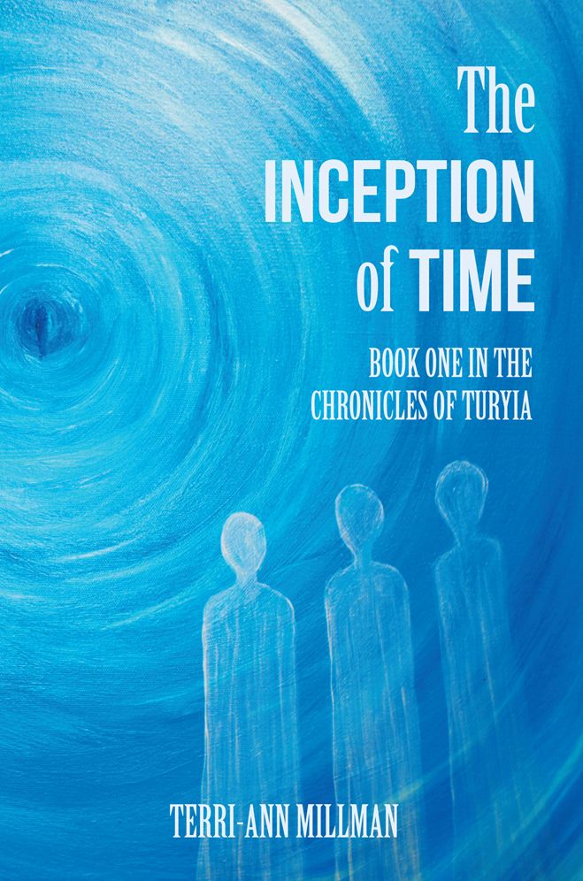 The Inception of Time: Book One in the Chronicles of Turyia