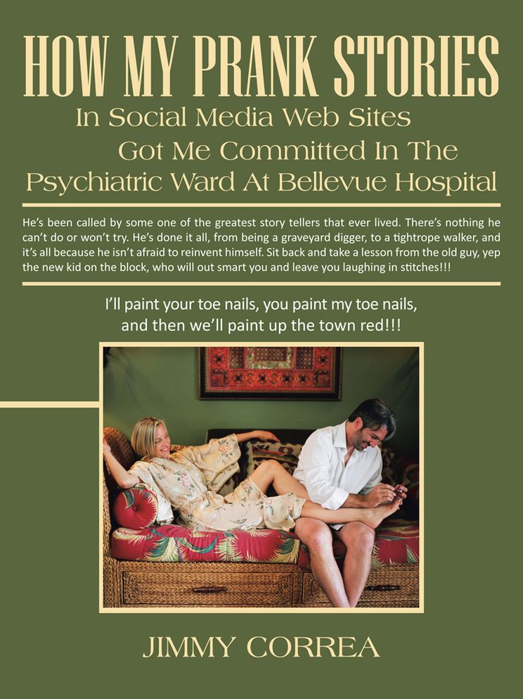 How My Prank Stories In Social Media Web Sites Got Me Committed In The Psychiatric Ward At Bellevue Hospital