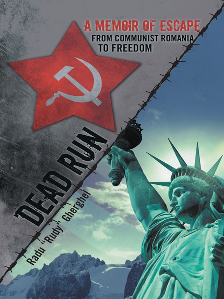 Dead Run: A Memoir of Escape from Communist Romania to Freedom