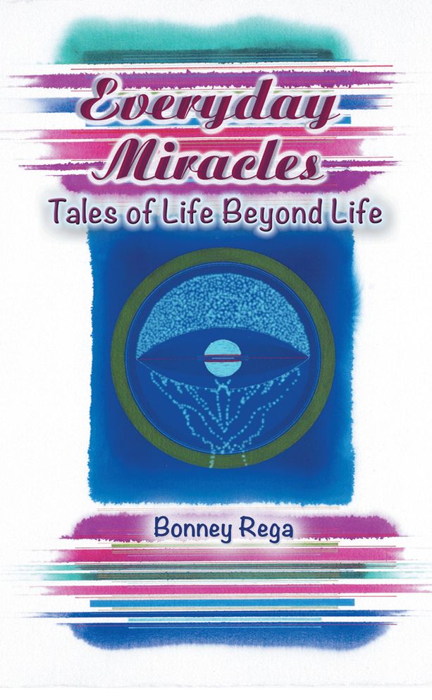 Everyday Miracles: Tales of Life Beyond Life