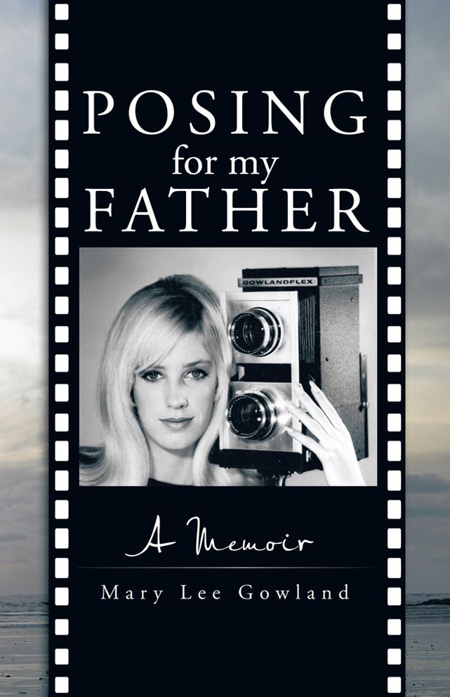 Posing For My Father: a memoir
