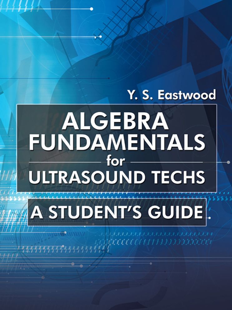 Algebra Fundamentals for Ultrasound Techs: A Student's Guide