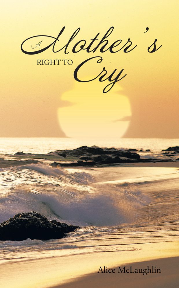 A MOTHER'S RIGHT TO CRY