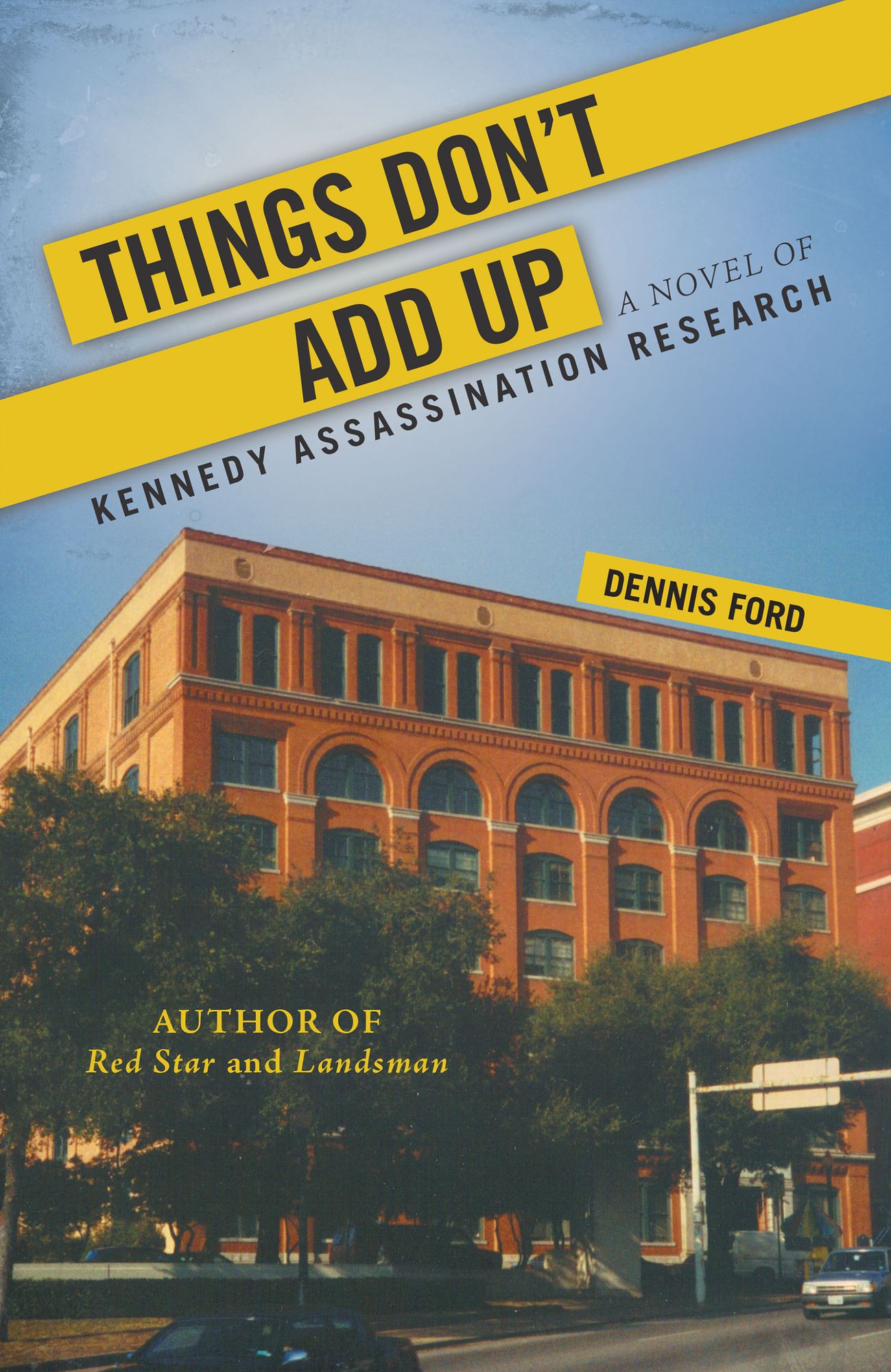 Things Don't Add Up: A Novel of Kennedy Assassination Research