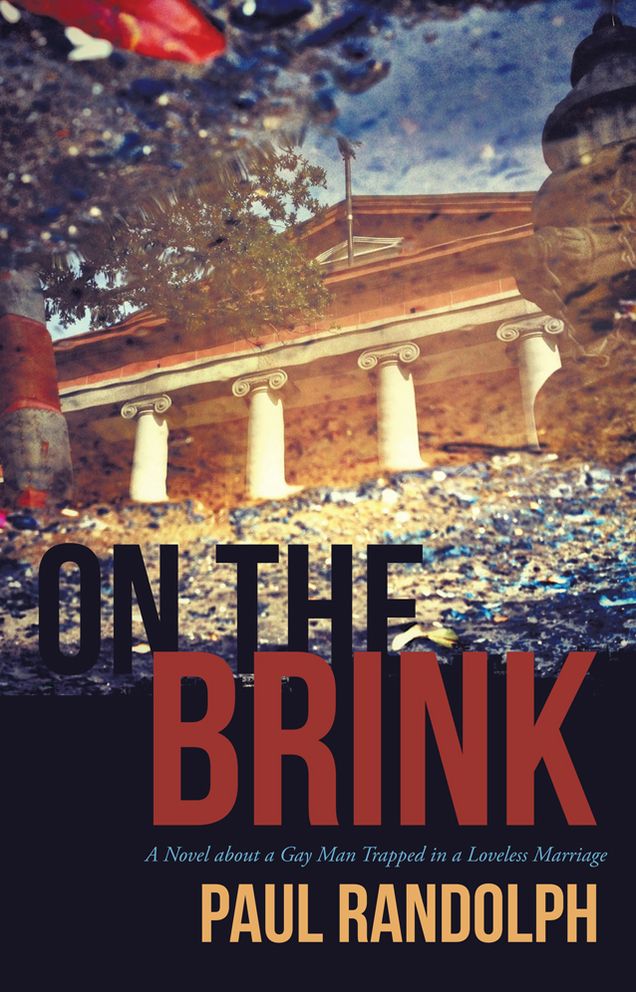 On the Brink: A Novel about a Gay Man Trapped in a Loveless Marriage