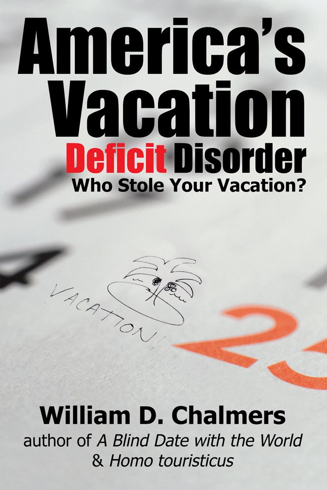 America's Vacation Deficit Disorder: Who Stole Your Vacation?
